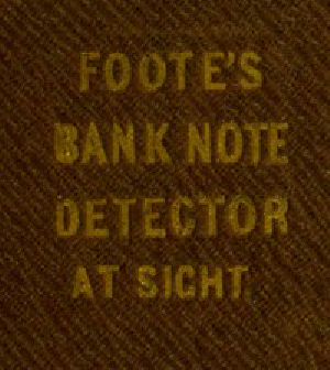 [Gutenberg 53907] • The Universal Counterfeit and Altered Bank Note Detector, at Sight